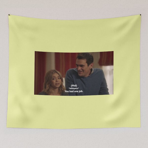 Item preview, You had one job Phil Dunphy Modern Family quote   designed and sold by DillonMoen.