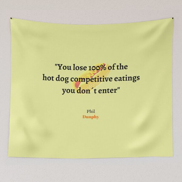 Item preview, You lose 100 of the hot dog competitions you don´t enter, Phil Dunphy   designed and sold by DillonMoen.