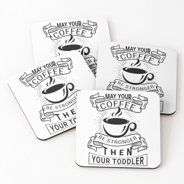 Item preview, may your coffee be stronger then your toddler designed and sold by Skama87.