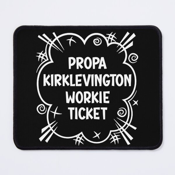 Item preview, PROPA KIRKLEVINGTON WORKIE TICKET a cheeky design for people from Kirklevington in the North East of England designed and sold by robimerch.