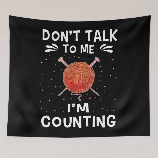 Item preview, Don't Talk To Me I'm Counting Knitting Yarn Crochet designed and sold by abbottdominic.