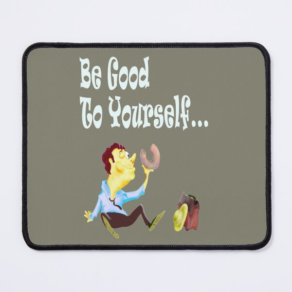 Item preview, Be Good to Yourself. designed and sold by e-dream.