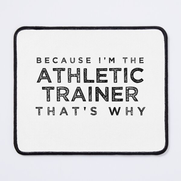 Item preview, Because I'm the Athletic Trainer That's Why [BW] designed and sold by TeesYouWant.