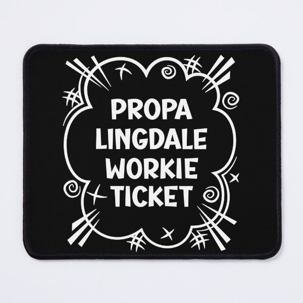 Item preview, PROPA LINGDALE WORKIE TICKET a cheeky design for people from Lingdale in the North East of England designed and sold by robimerch.