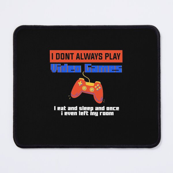 Item preview, I Don't Always Play Video Games, Funny Gaming Gift For Couples, Humour Gaming Present For Boys, Best Christmas Presents For Pc Gamers, For Computer Gamers designed and sold by RedHive.