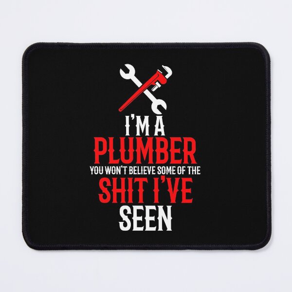 Item preview, I'm A Plumber You Won't Believe Some of the Shit I've Seen designed and sold by TeesYouWant.