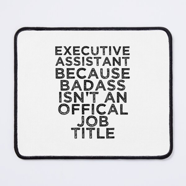 Item preview, Badass Job Title Executive Assistant Quote designed and sold by TeesYouWant.