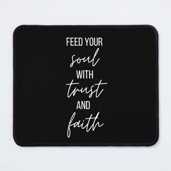 Item preview, FEED YOUR soul WITH trust AND faith designed and sold by successmom.