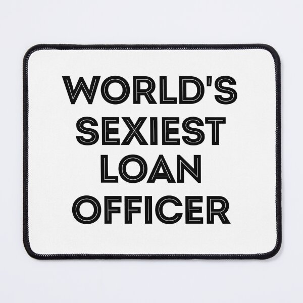 Item preview, World's Sexiest Loan Officer designed and sold by TeesYouWant.