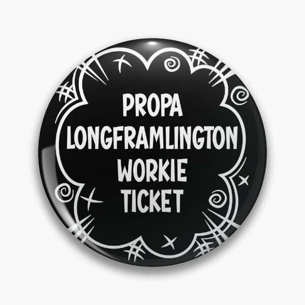 Item preview, PROPA LONGFRAMLINGTON WORKIE TICKET a cheeky design for people from Longframlington in the North East of England designed and sold by robimerch.