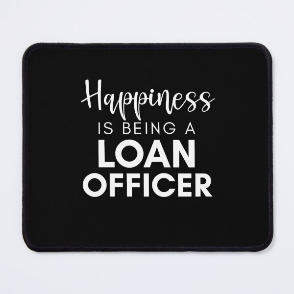 Loan Officer Sayings Gifts Merchandise Redbubble