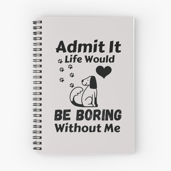 Item preview, Admit It Life Would Be Boring Without Me  designed and sold by AmeliaStore1.