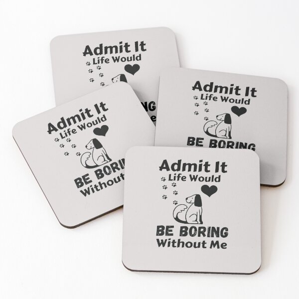 Item preview, Admit It Life Would Be Boring Without Me  designed and sold by AmeliaStore1.