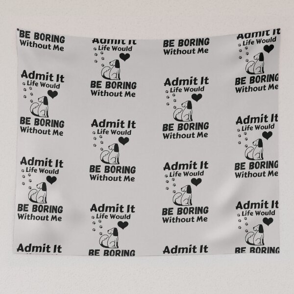 Item preview, Admit It Life Would Be Boring Without Me  designed and sold by AmeliaStore1.