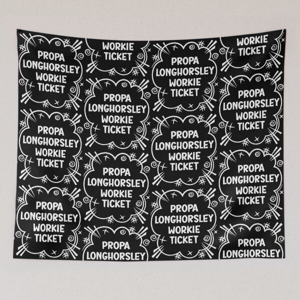 Artikelvorschau, PROPA LONGHORSLEY WORKIE TICKET ein freches Design für Leute aus Longhorsley im Nordosten Englands entworfen und verkauft von robimerch.