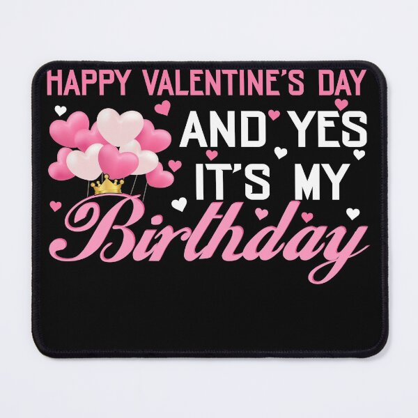 Item preview, Happy Valentine's Day And Yes It's My Birthday T-shirt gift designed and sold by moonligh1996.