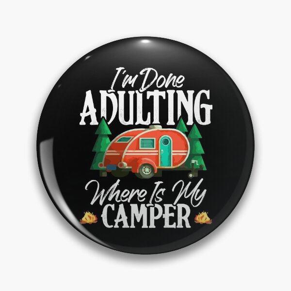 Item preview, I'm Done Adulting Where Is My Camper Camping Van designed and sold by Dressed For  Duty.