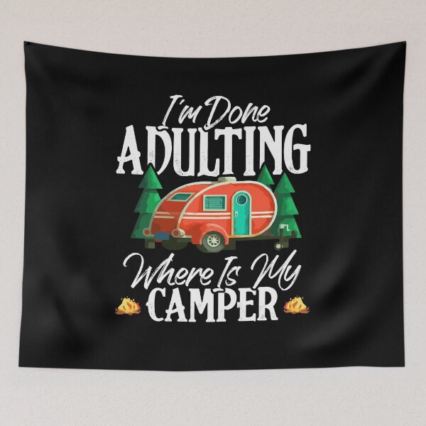 Item preview, I'm Done Adulting Where Is My Camper Camping Van designed and sold by Dressed For  Duty.