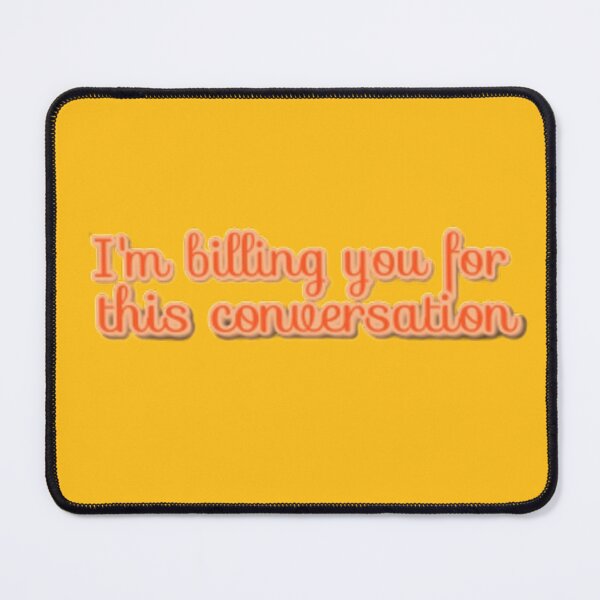 Item preview, I'm billing you for this conversation designed and sold by Leo Bennett.
