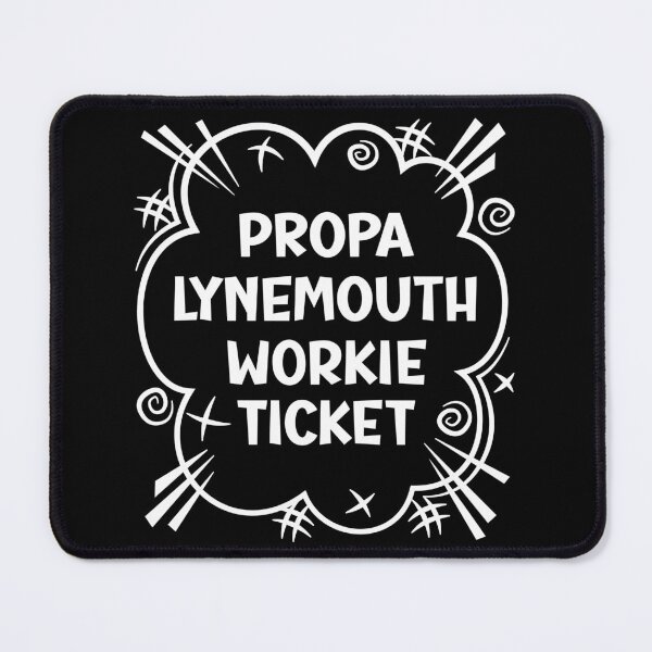 Item preview, PROPA LYNEMOUTH WORKIE TICKET a cheeky design for people from Lynemouth in the North East of England designed and sold by robimerch.