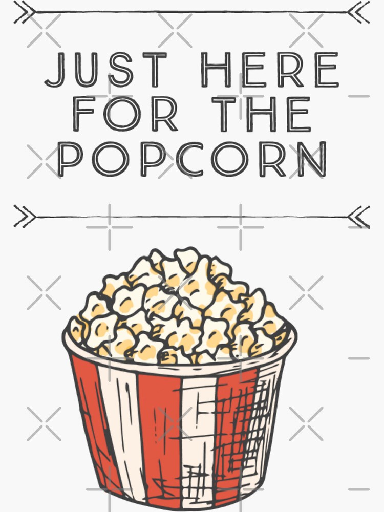 "Funny Popcorn Lover Gift Just Here For The Popcorn" Sticker for Sale