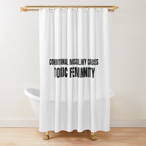 Item preview, Conditional Masculinity Causes Toxic Femininity design designed and sold by CrazeeTeez.