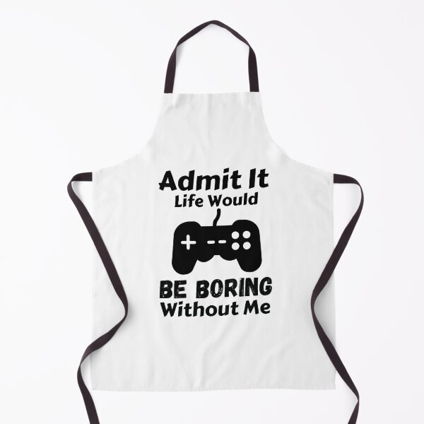 Item preview, Admit It Life Would Be Boring Without Me  designed and sold by AmeliaStore1.