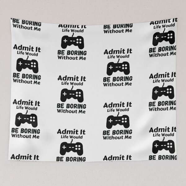 Item preview, Admit It Life Would Be Boring Without Me  designed and sold by AmeliaStore1.