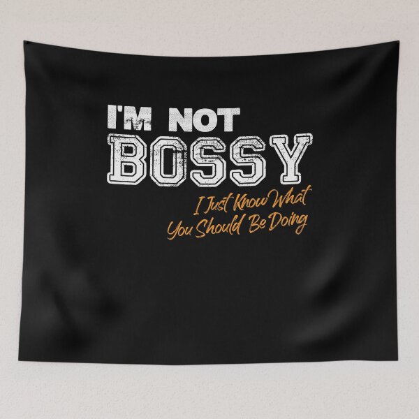 Item preview, I'm Not Bossy I Just Know What You Should Be Doing Funny designed and sold by Dressed For  Duty.