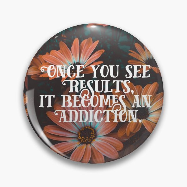 Item preview, Once you see results, it becomes an addiction.  designed and sold by MotivationalHub.