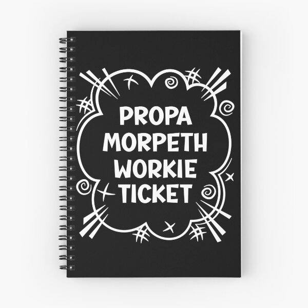 Item preview, PROPA MORPETH WORKIE TICKET a cheeky design for people from Morpeth in the North East of England designed and sold by robimerch.