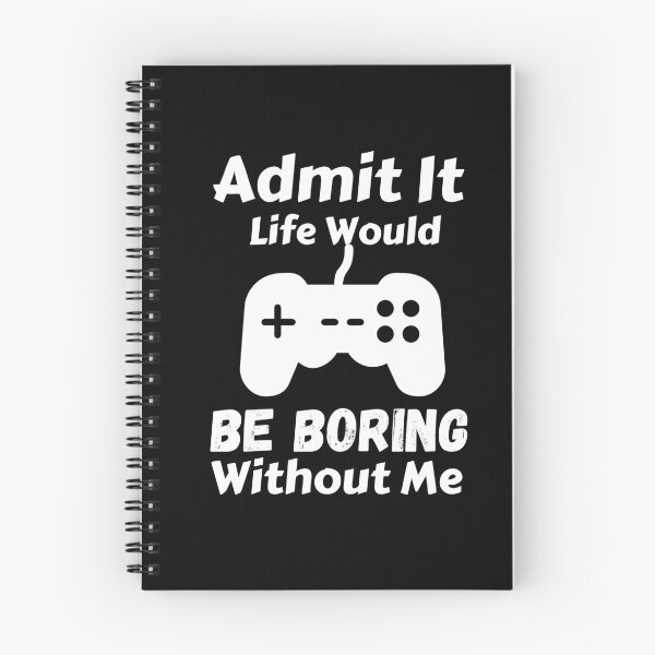 Item preview, Admit It Life Would Be Boring Without Me  designed and sold by AmeliaStore1.
