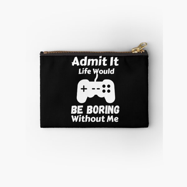 Item preview, Admit It Life Would Be Boring Without Me  designed and sold by AmeliaStore1.
