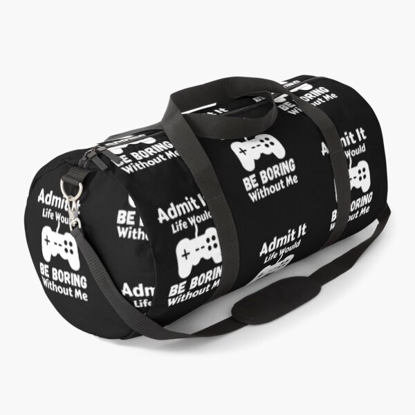 Item preview, Admit It Life Would Be Boring Without Me designed and sold by AmeliaStore1.
