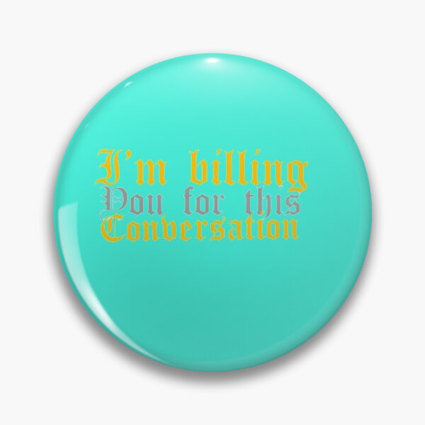 Item preview,  I'm billing you for this conversation designed and sold by Store Chopping.