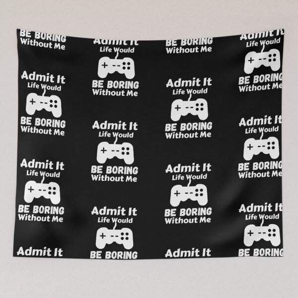 Item preview, Admit It Life Would Be Boring Without Me  designed and sold by AmeliaStore1.