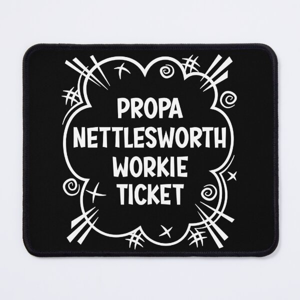 Item preview, PROPA NETTLESWORTH WORKIE TICKET a cheeky design for people from Nettlesworth in the North East of England designed and sold by robimerch.
