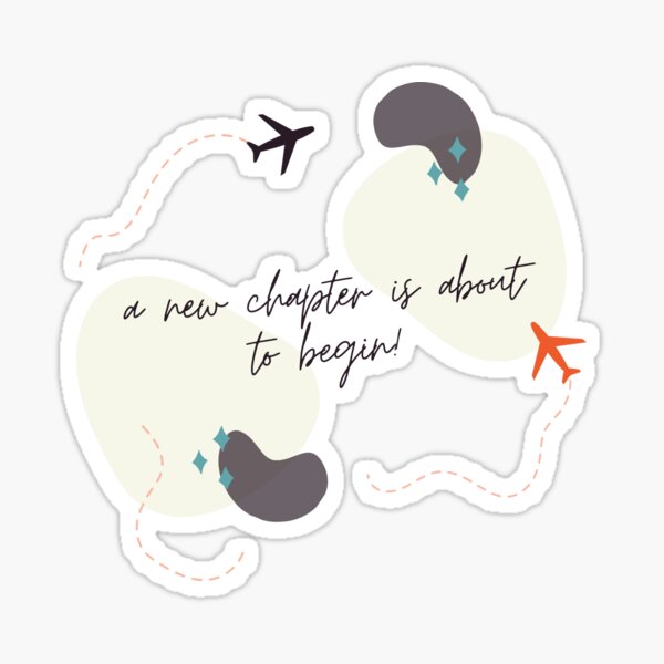 a-new-chapter-is-about-to-begin-sticker-for-sale-by-chabua-redbubble