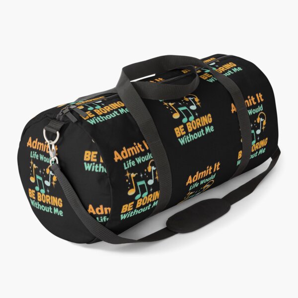 Item preview, Admit It Life Would Be Boring Without Me designed and sold by AmeliaStore1.