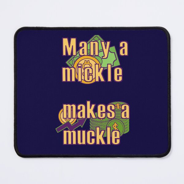 Item preview, Many A Mickle Makes A Muckle designed and sold by Eklectikos.