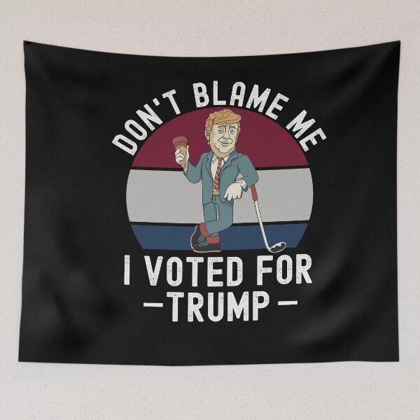 Item preview, Dont Blame Me I Voted For Trump designed and sold by Club7Studios.