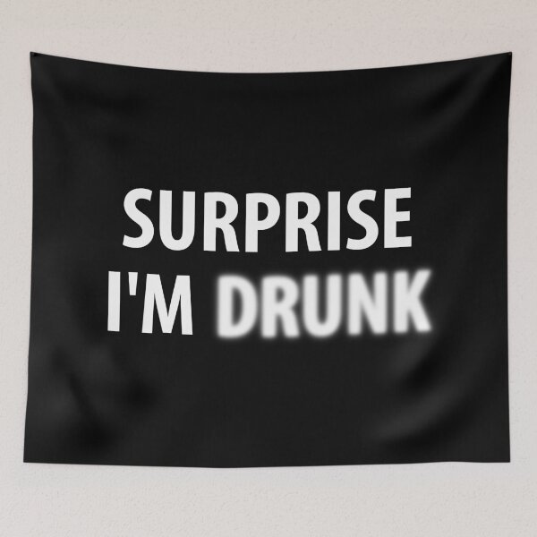 Item preview, Surprise I'm Drunk designed and sold by BreslauBadger.