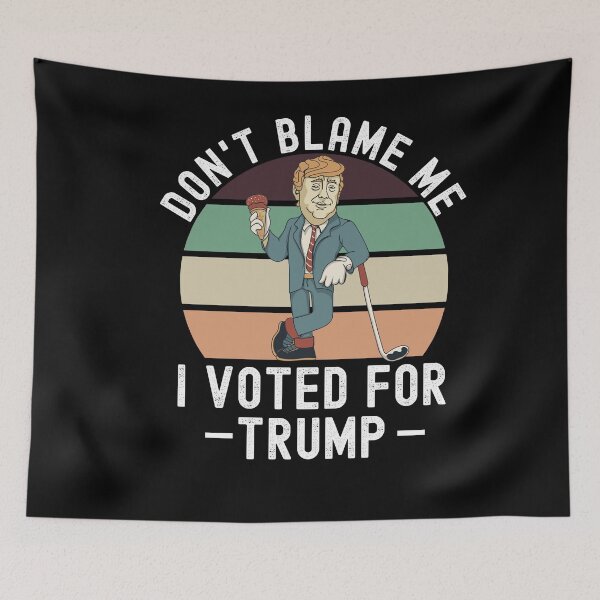 Item preview, Dont Blame Me I Voted For Trump designed and sold by Club7Studios.