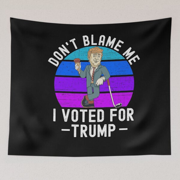 Item preview, Dont Blame Me I Voted For Trump designed and sold by Club7Studios.