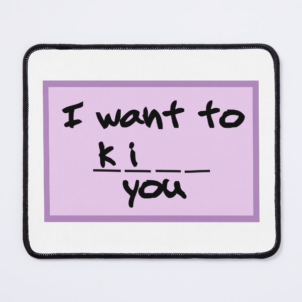 Item preview, I want to ki_ _ you designed and sold by Bonicrazypeople.