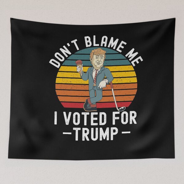 Item preview, Dont Blame Me I Voted For Trump designed and sold by Club7Studios.