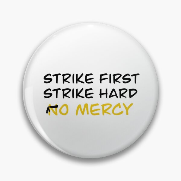 Item preview, Strike First Strike Hard No Mercy designed and sold by aveloeff.