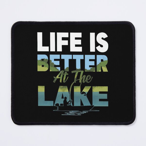Item preview, Life Is better At The Lake Love Fishing   designed and sold by TowTowStudio.