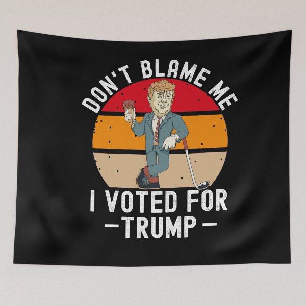Item preview, Dont Blame Me I Voted For Trump designed and sold by Club7Studios.