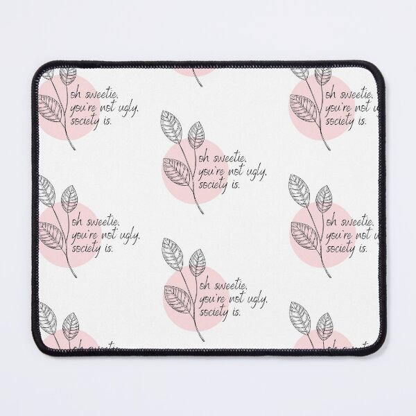Item preview, Oh sweetie, you're not ugly, society is designed and sold by ThoughtJumble.